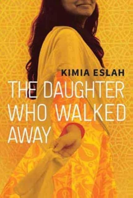 The Daughter Who Walked Away av Kimia Eslah