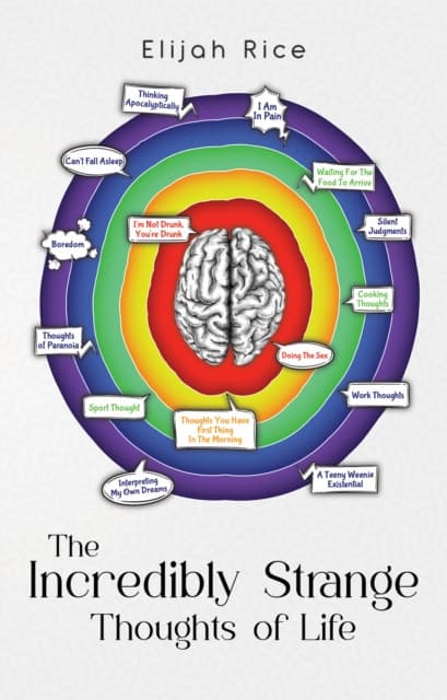 The Incredibly Strange Thoughts of Life