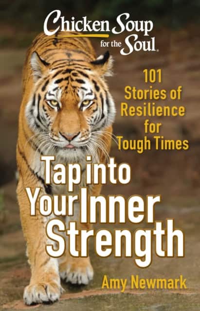 Chicken Soup for the Soul: Tap into Your Inner Strength av Amy Newmark