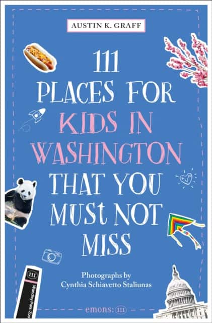 111 Places for Kids in Washington, DC That You Must Not Miss av Austin K Graff