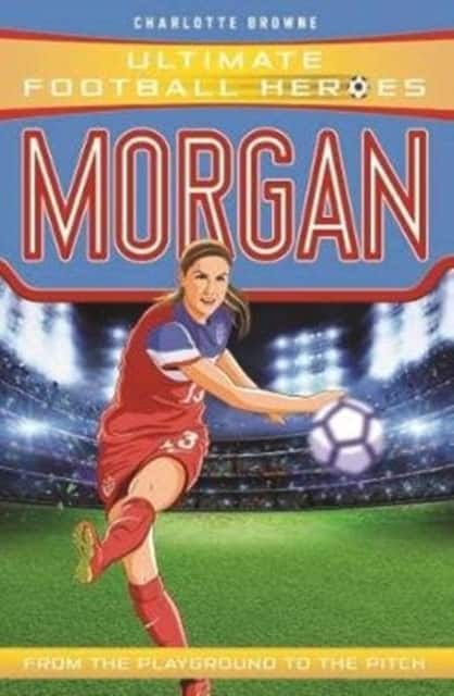 Alex Morgan (Ultimate Football Heroes - The No.1 football series) av Charlotte Browne