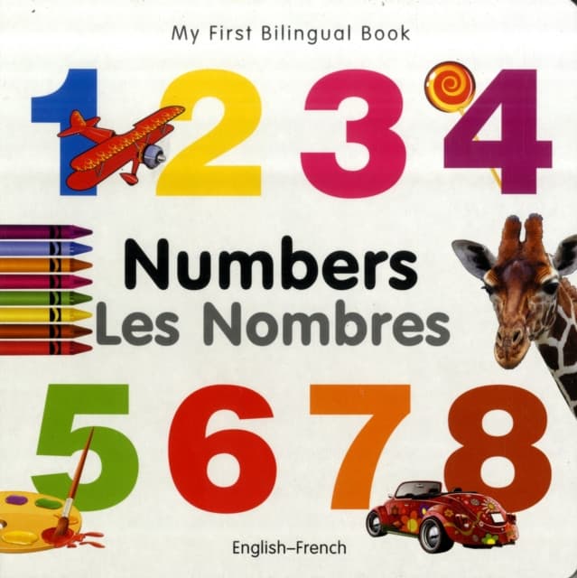 My First Bilingual Book–Numbers (English–French)