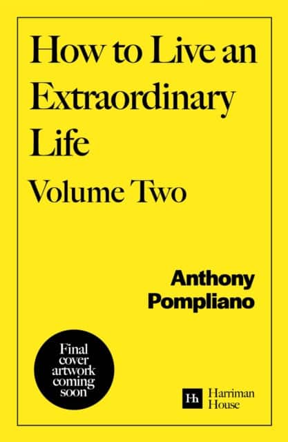 How To Live An Extraordinary Life Volume Two av Anthony Pompliano