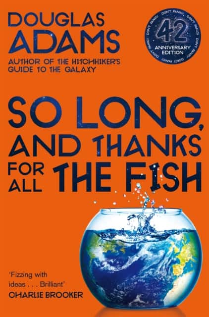 So Long, and Thanks for All the Fish av Douglas Adams