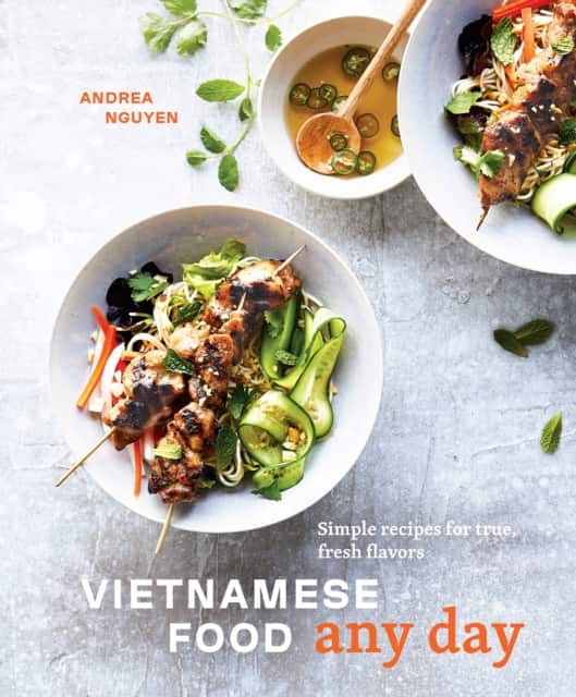 Vietnamese Food Any Day av Andrea Nguyen