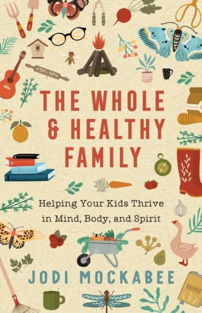 The Whole and Healthy Family av Jodi Mockabee