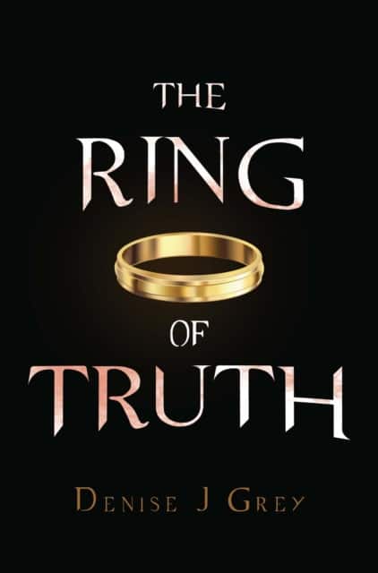 The Ring of Truth av Denise J Grey