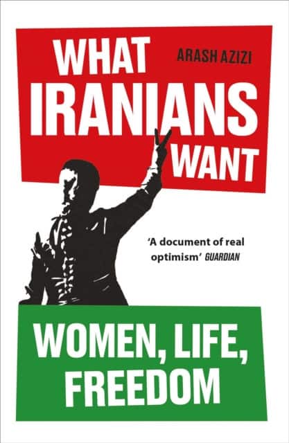 What Iranians Want av Arash Azizi