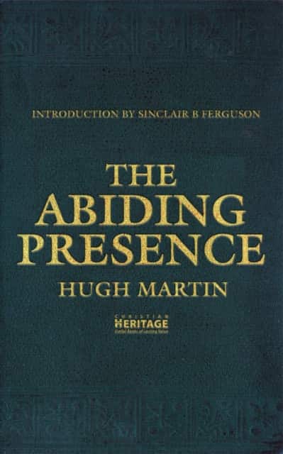 The Abiding Presence av Hugh Martin