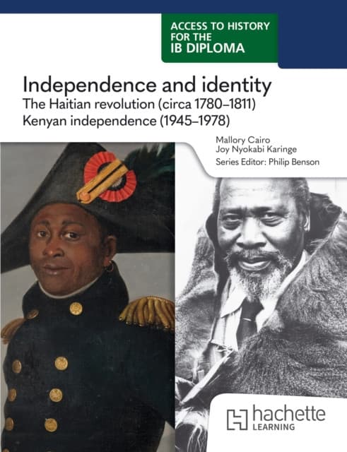 Access to History for the IB Diploma: Independence and identity: The Haitian revolution (circa 1780-1825) and Kenyan independence (1945-1978)