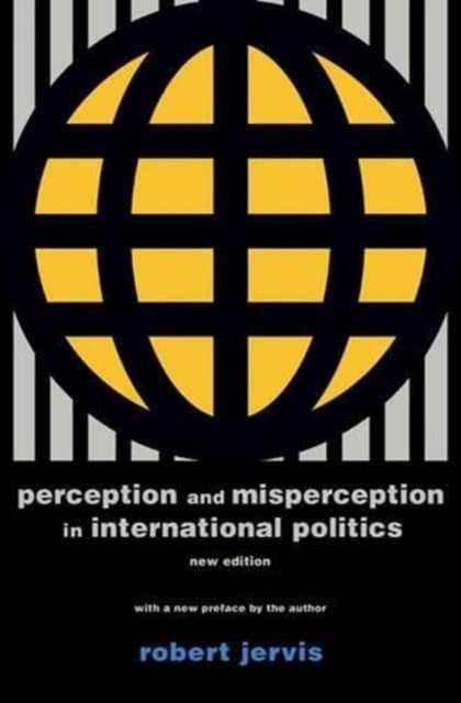 Perception and Misperception in International Po – New Edition