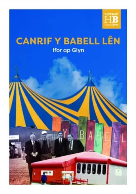 Llyfrau Hanes Byw: Canrif a Mwy o'r Babell Lên av Ifor ap Glyn