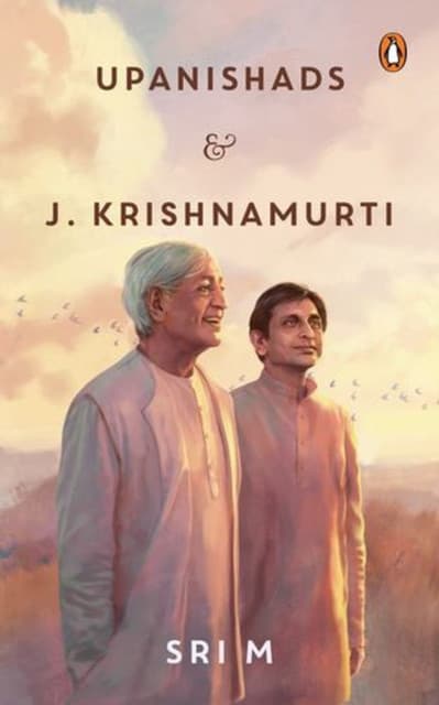 Upanishads and J Krishnamurti