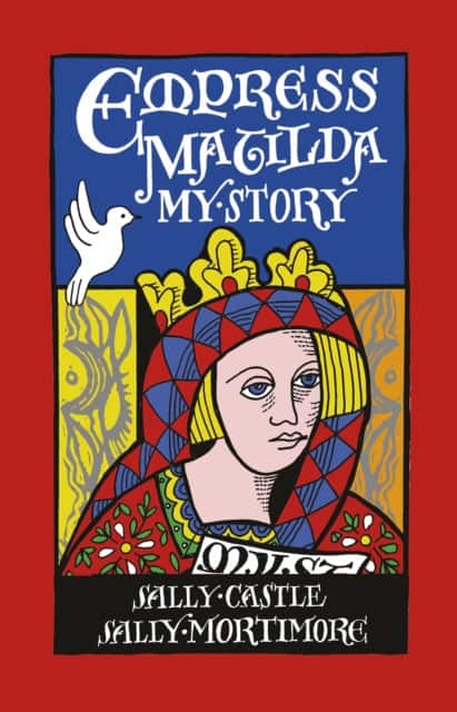 Empress Matilda: My Story av Sally Mortimore
