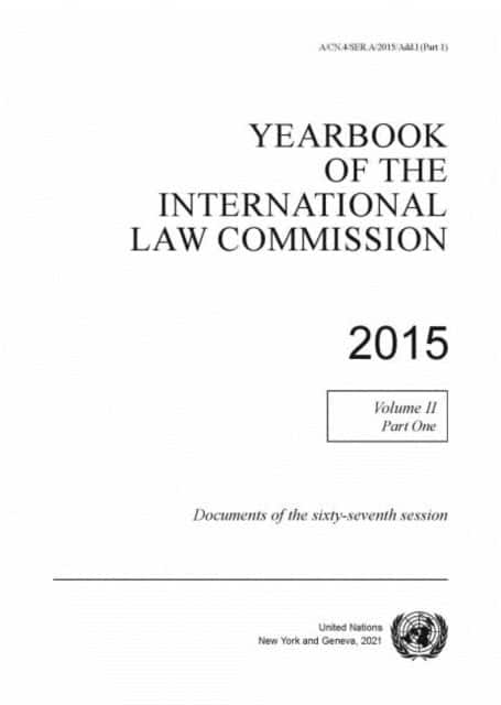 Yearbook of the International Law Commission 2015, Vol. II, Part 1 av United Nations: International Law Commission