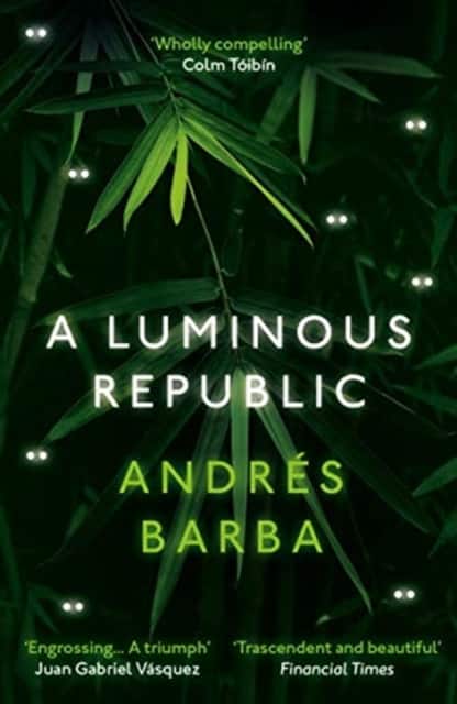 A Luminous Republic av Andres Barba
