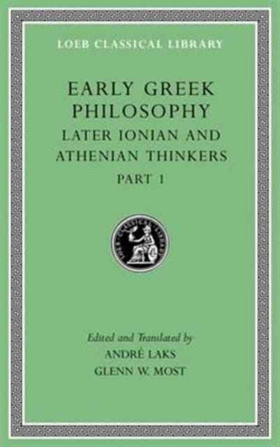 Early Greek Philosophy, Volume VI – Later Ionian and Athenian Thinkers, Part 1 L529