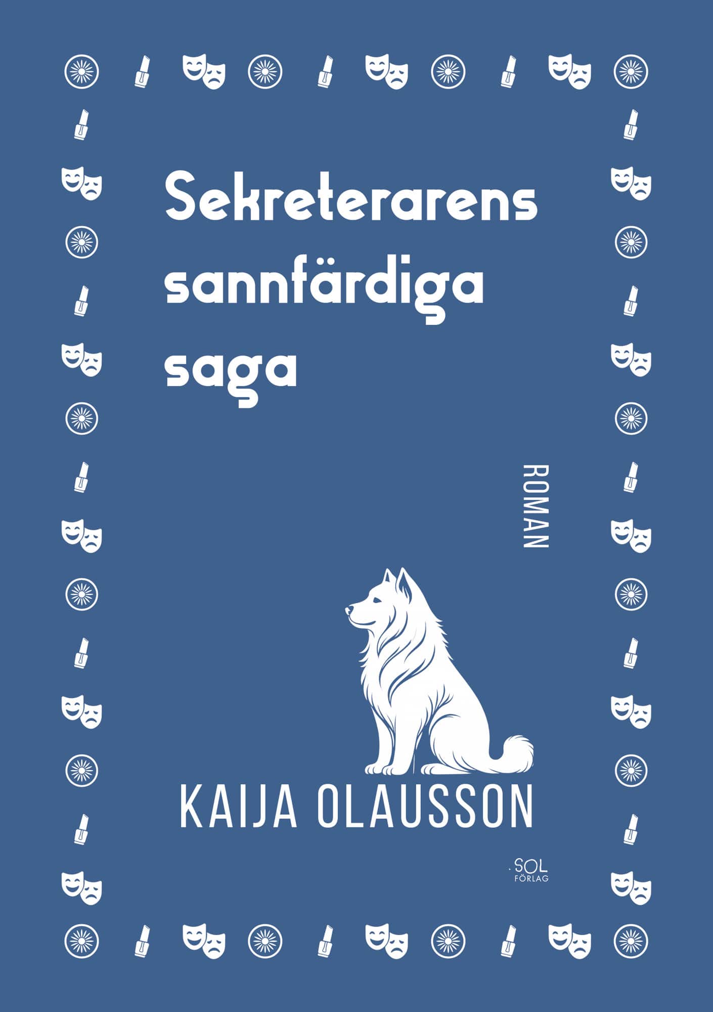 Sekreterarens sannfärdiga saga av Kaija Olausson