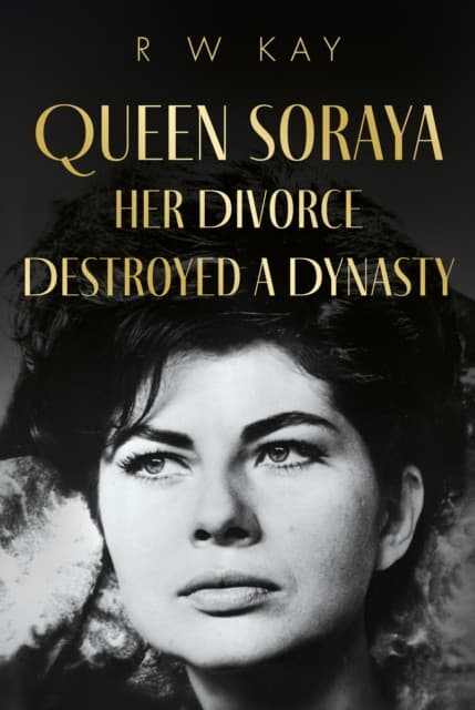 Queen Soraya, Her Divorce Destroyed A Dynasty