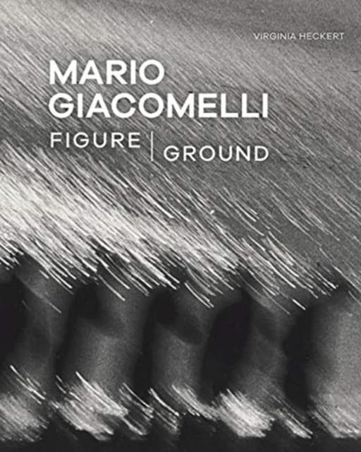 Mario Giacomelli – Figure/Ground