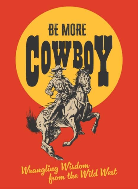 Be More Cowboy av Abbie Headon