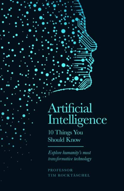Artificial Intelligence - 10 Things You Should Know av Professor Tim Rocktäschel