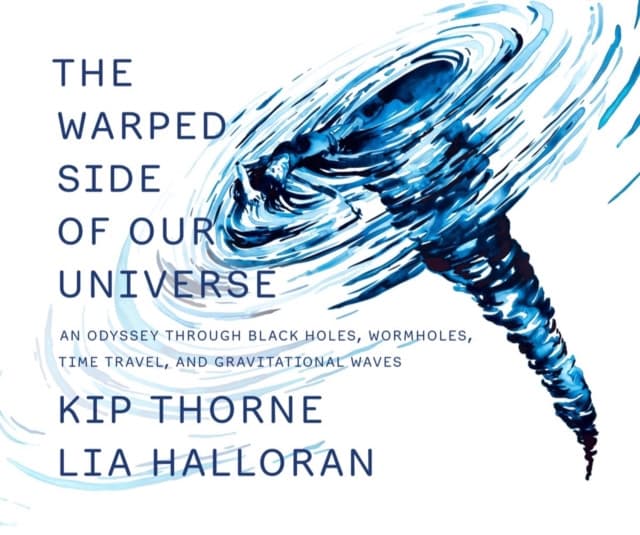 The Warped Side of Our Universe – An Odyssey through Black Holes, Wormholes, Time Travel, and Gravitational Waves