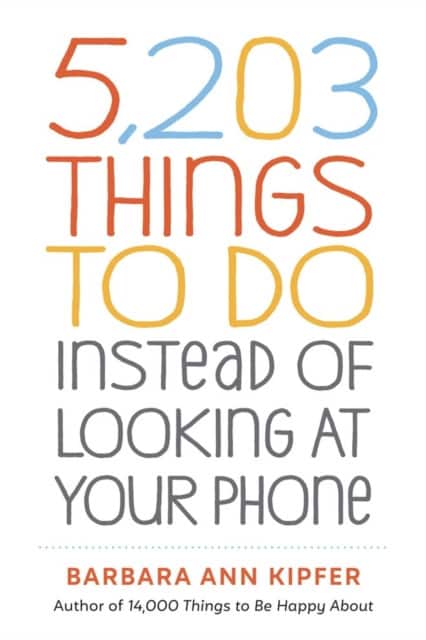 5,203 Things to Do Instead of Looking at Your Phone av Barbara Ann Kipfer
