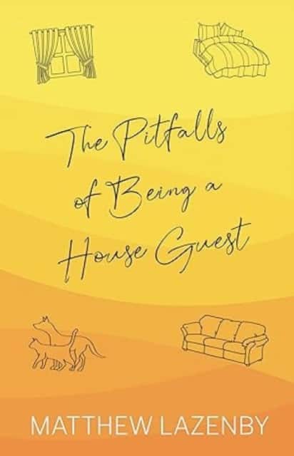 The Pitfalls of Being a House Guest av Matthew Lazenby