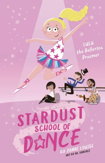 Stardust School of Dance: Lulu the Ballerina Dreamer av Zanni Louise