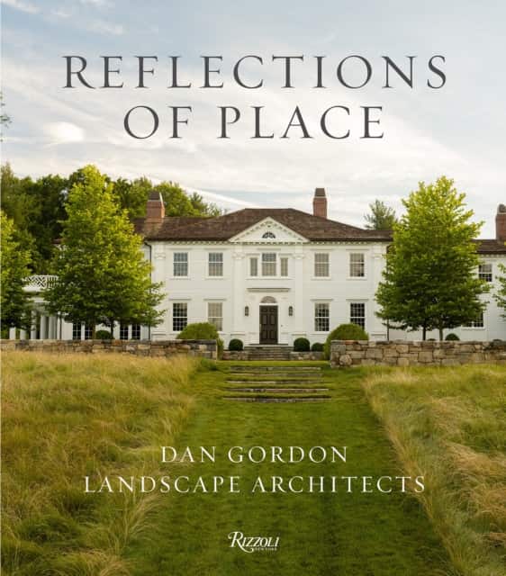 Reflections of Place: Dan Gordon Landscape Architects av Dan Gordon
