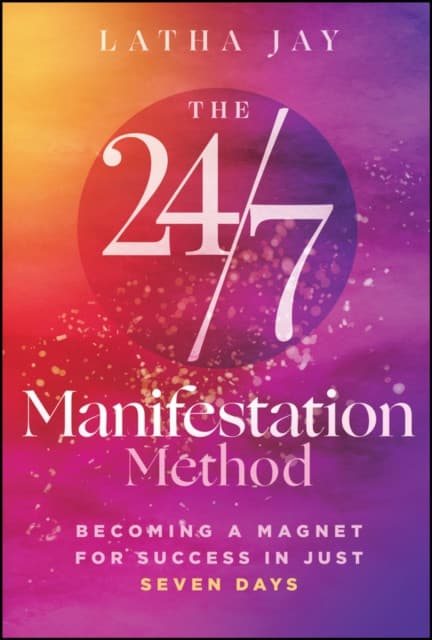 The 24/7 Manifestation Method