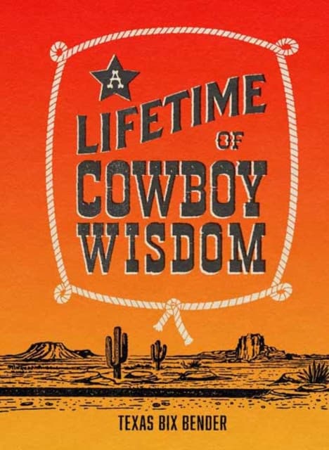 A Lifetime of Cowboy Wisdom