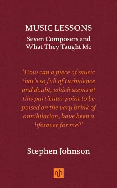 Music Lessons: Seven Composers and What They Taught Me av Stephen Johnson
