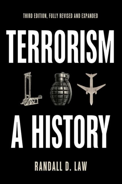 Terrorism – A History, Third edition