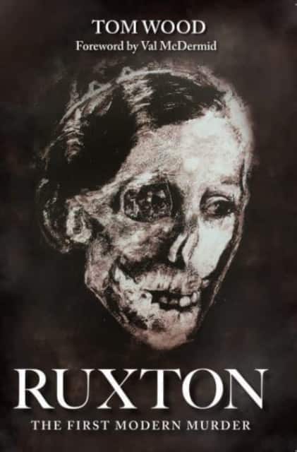 Ruxton: The First Modern Murder av Tom Wood