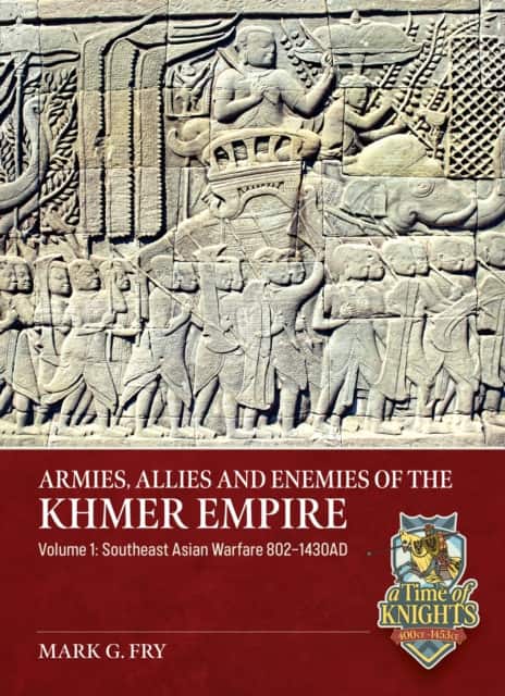 Armies, Allies and Enemies of The Khmer Empire Volume 1 av Mark G. Fry
