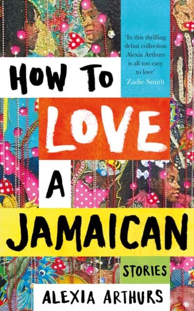 How to Love a Jamaican av Alexia Arthurs