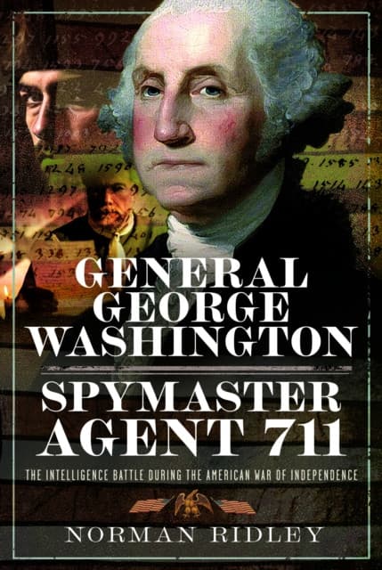 General George Washington – Spymaster Agent 711