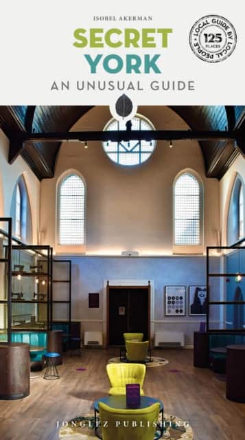 Secret York Guide av Isobel Akerman