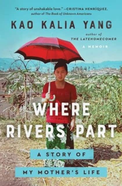 Where Rivers Part av Kao Kalia Yang