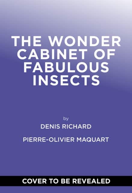 The Wonder Cabinet of Fabulous Insects av Denis Richard