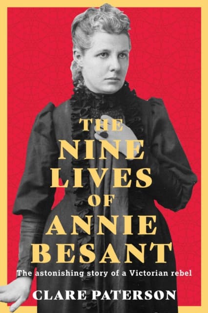 The Nine Lives of Annie Besant
