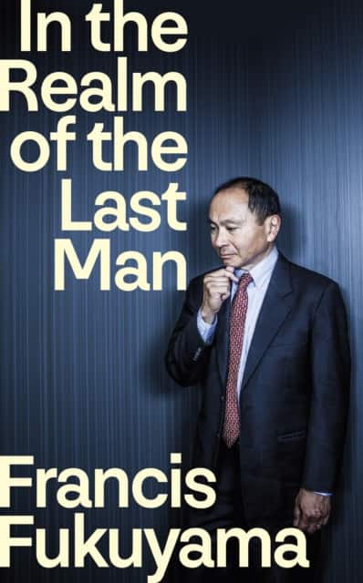 In the Realm of the Last Man av Francis Fukuyama