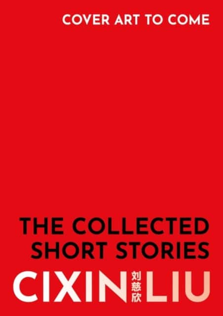 The Collected Stories av Cixin Liu