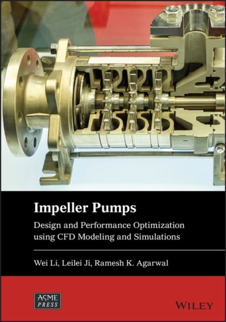 Impeller Pumps: CFD Modeling, Simulations, and App lications