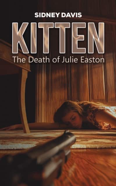 Kitten: The Death of Julie Easton av Sidney Davis
