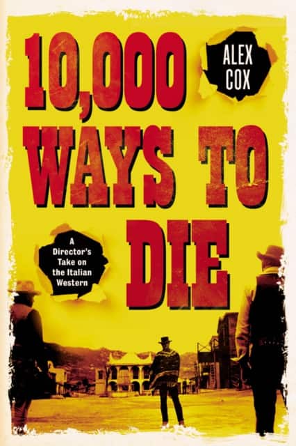 10,000 Ways To Die av Alex Cox