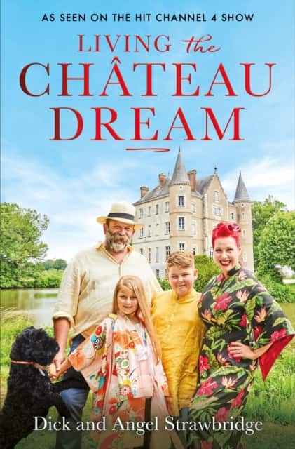 Living the Château Dream av Dick Strawbridge