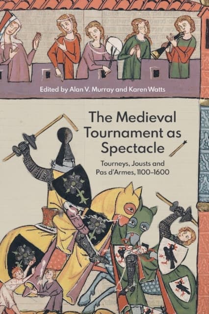 The Medieval Tournament as Spectacle